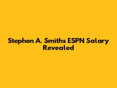 Stephen A. Smith's ESPN Salary Revealed