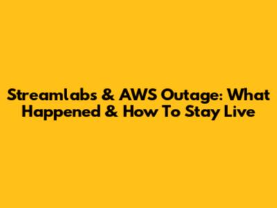 Streamlabs & AWS Outage: What Happened & How To Stay Live