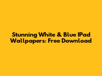 Stunning White & Blue IPad Wallpapers: Free Download