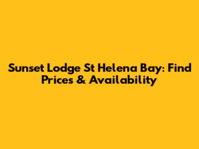 Sunset Lodge St Helena Bay: Find Prices & Availability