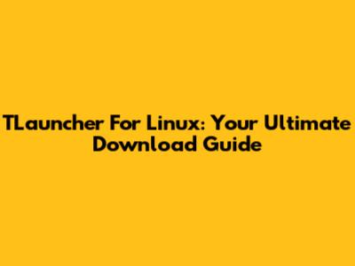 TLauncher For Linux: Your Ultimate Download Guide
