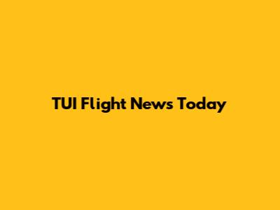 TUI Flight News Today