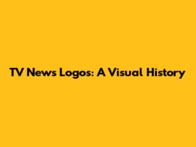 TV News Logos: A Visual History