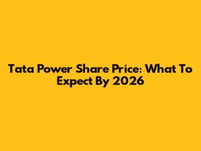 Tata Power Share Price: What To Expect By 2026