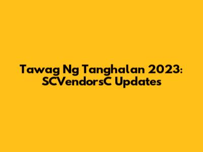 Tawag Ng Tanghalan 2023: SCVendorsC Updates