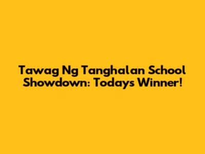 Tawag Ng Tanghalan School Showdown: Today's Winner!