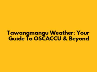 Tawangmangu Weather: Your Guide To OSCACCU & Beyond