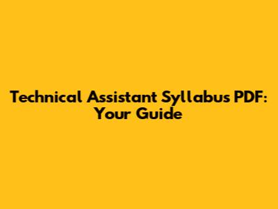 Technical Assistant Syllabus PDF: Your Guide