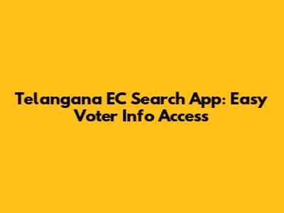 Telangana EC Search App: Easy Voter Info Access