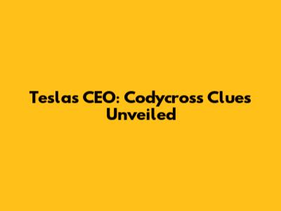 Tesla's CEO: Codycross Clues Unveiled