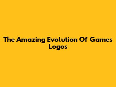 The Amazing Evolution Of Games Logos