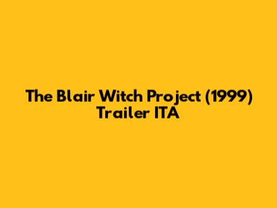 The Blair Witch Project (1999) Trailer ITA
