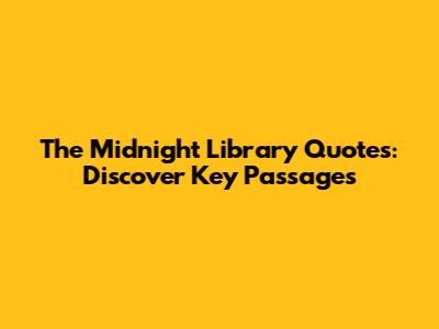 The Midnight Library Quotes: Discover Key Passages