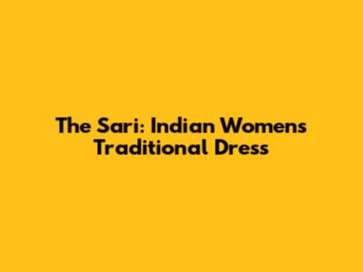 The Sari: Indian Women's Traditional Dress