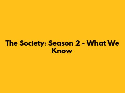 The Society: Season 2 - What We Know
