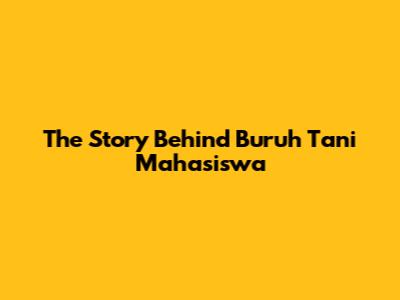 The Story Behind 'Buruh Tani Mahasiswa'