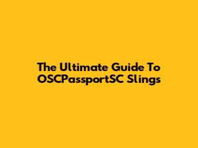 The Ultimate Guide To OSCPassportSC Slings