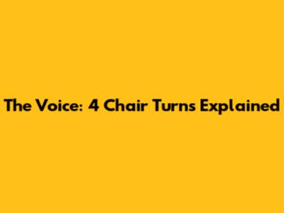 The Voice: 4 Chair Turns Explained