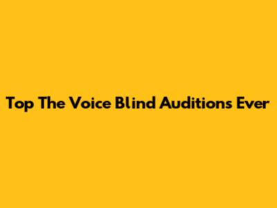 Top "The Voice" Blind Auditions Ever