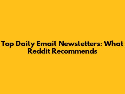 Top Daily Email Newsletters: What Reddit Recommends