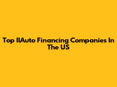 Top IIAuto Financing Companies In The US