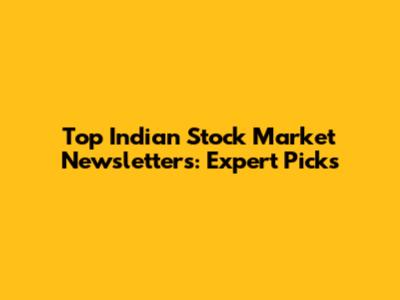 Top Indian Stock Market Newsletters: Expert Picks
