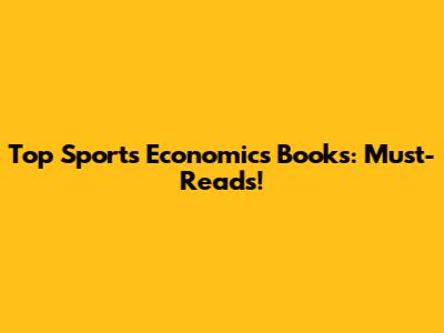 Top Sports Economics Books: Must-Reads!