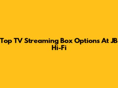 Top TV Streaming Box Options At JB Hi-Fi