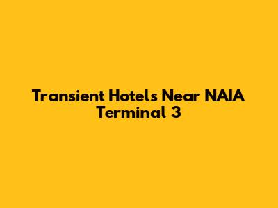 Transient Hotels Near NAIA Terminal 3