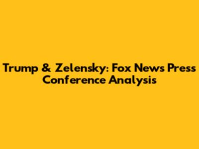 Trump & Zelensky: Fox News Press Conference Analysis