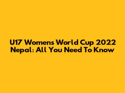 U17 Women's World Cup 2022 Nepal: All You Need To Know
