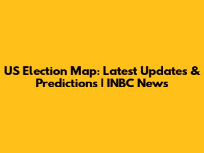 US Election Map: Latest Updates & Predictions | INBC News
