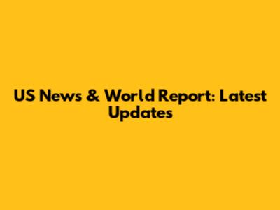 US News & World Report: Latest Updates