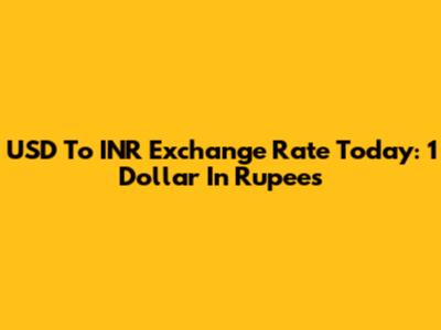 USD To INR Exchange Rate Today: 1 Dollar In Rupees
