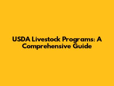 USDA Livestock Programs: A Comprehensive Guide