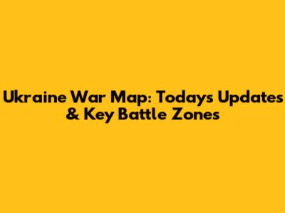 Ukraine War Map: Today's Updates & Key Battle Zones