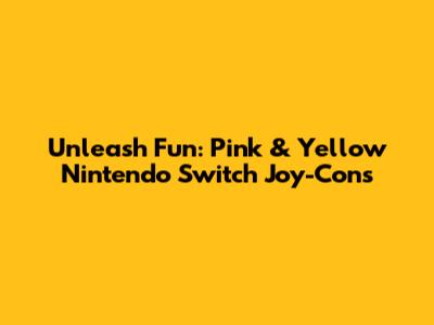 Unleash Fun: Pink & Yellow Nintendo Switch Joy-Cons