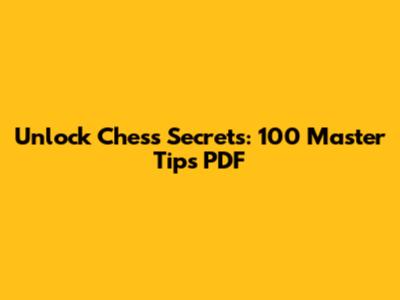 Unlock Chess Secrets: 100 Master Tips PDF