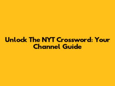 Unlock The NYT Crossword: Your Channel Guide