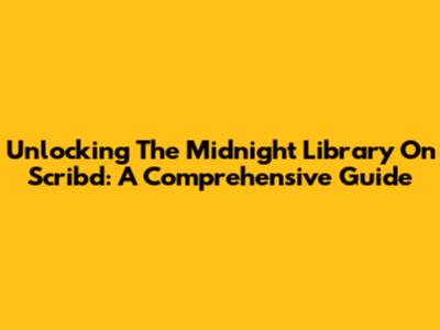 Unlocking 'The Midnight Library' On Scribd: A Comprehensive Guide