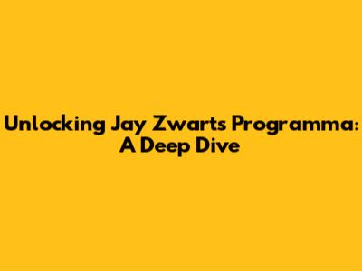 Unlocking Jay Zwarts' Programma: A Deep Dive