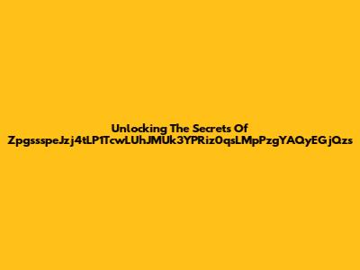 Unlocking The Secrets Of ZpgssspeJzj4tLP1TcwLUhJMUk3YPRiz0qsLMpPzgYAQyEGjQzs