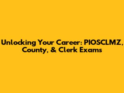 Unlocking Your Career: PIOSCLMZ, County, & Clerk Exams