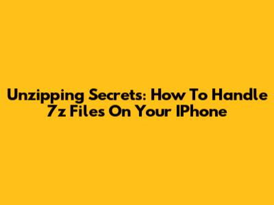 Unzipping Secrets: How To Handle 7z Files On Your IPhone