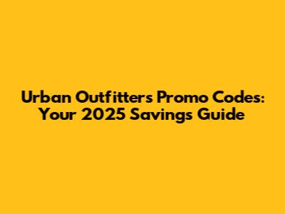 Urban Outfitters Promo Codes: Your 2025 Savings Guide