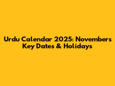 Urdu Calendar 2025: November's Key Dates & Holidays