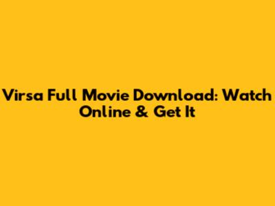 Virsa Full Movie Download: Watch Online & Get It