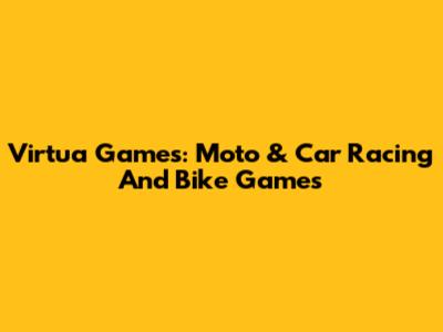 Virtua Games: Moto & Car Racing And Bike Games