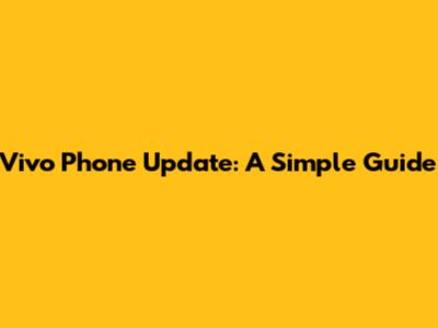 Vivo Phone Update: A Simple Guide