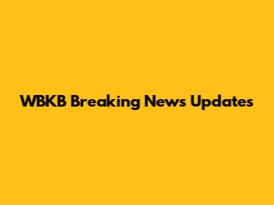 WBKB Breaking News Updates
